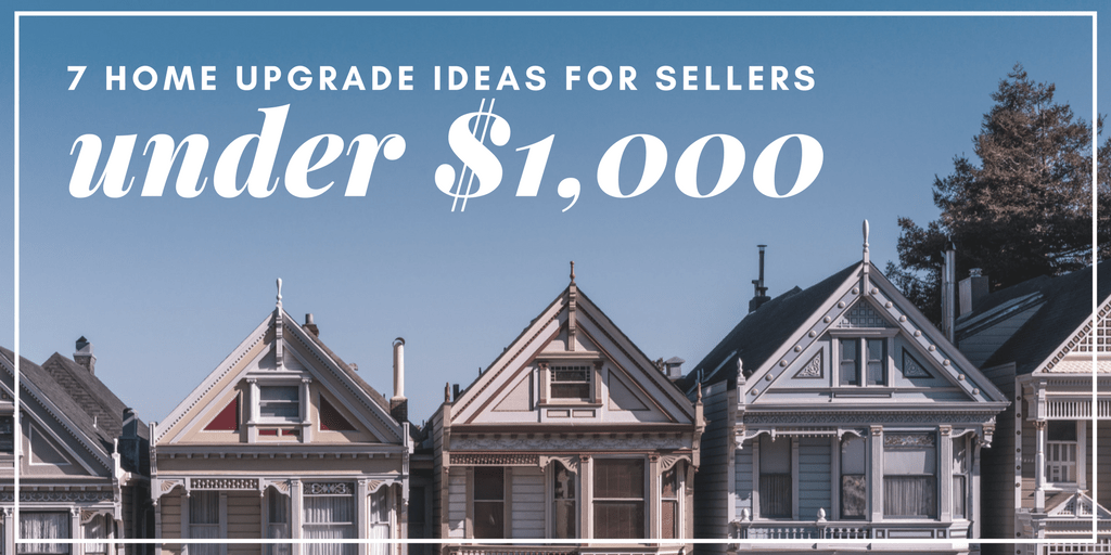 7 Upgrades Under $1,000 for Home Sellers