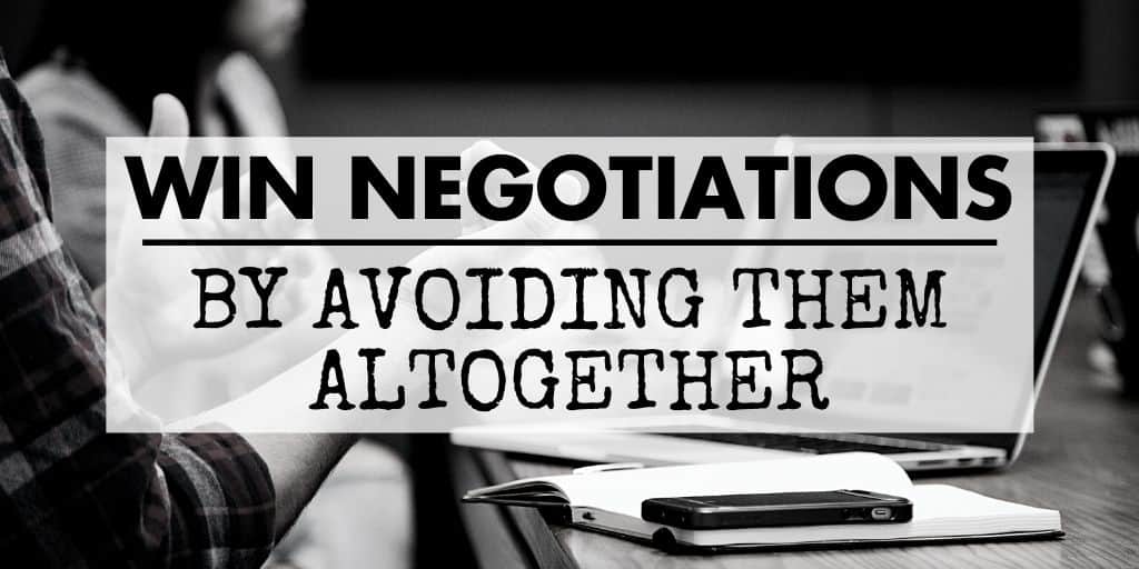 win negotiations by avoiding them